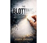 The Blotting - How Christ Erased What Condemned You