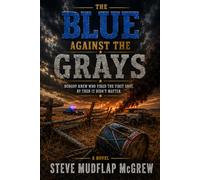 The Blue Against The Grays: Nobody knew who fired the first shot. By then it didn’t matter.