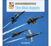 The Blue Angels: The US Navy's Flight Demonstration Team, 1946 to the Present