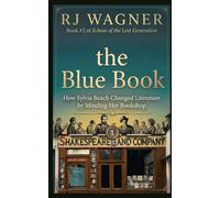 The Blue Book: How Sylvia Beach Changed Literature by Minding Her Bookshop