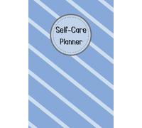 The Blue Cover: Self-Care Planner for daily reflection, planning, and restoring your inner peace, to help you stay on top of your physical and mental well-being, 120 pages, Size 6” x 9”.