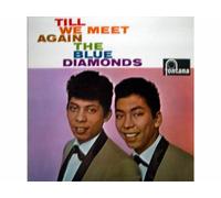 The Blue Diamonds - Till We Meet Again
