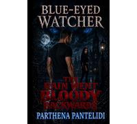 THE BLUE-EYED WATCHER: THE RAIN WENT BLOODY BACKWARDS