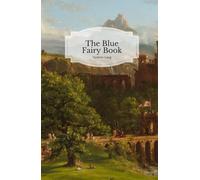 The Blue Fairy Book: Complete and Unabridged With Original Illustrations