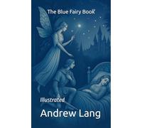 The Blue Fairy Book: Illustrated