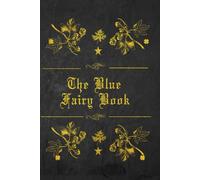 THE BLUE FAIRY BOOK: With original illustrations