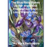 The Blue Fairy Wakes Up Her Woodland Friends from Their Long Winter's Nap