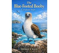 The Blue-Footed Booby: Cerulean Steps