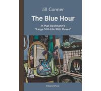 The Blue Hour: in Max Beckmann's "Large Still-Life With Doves"