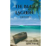 The Blue Lagoon: A Romance