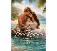 The Blue Lagoon: A Romance