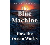 Helen Czerski Penguin Audio The Blue Machine (Tascabile)