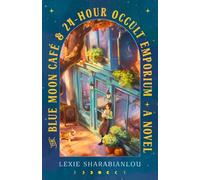 The Blue Moon Café & 24-hour Occult Emporium: A Novel