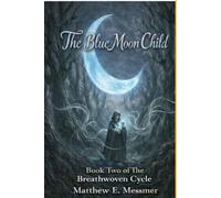 The Blue Moon Child: Book Two of the Breathwoven Cycle