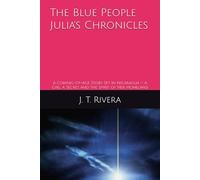 The Blue People: Julia's Chronicles (Book 1): A Coming-of-Age Story Set in Nicaragua - A Girl, a Secret, and the Spirit of Her Homeland