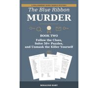 The Blue Ribbon Murder: Follow the Clues, Solve 50+ Puzzles, and Unmask the Killer Yourself