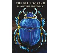 THE BLUE SCARAB: A DR. THORNDYKE MYSTERY OF MURDER AND ANCIENT SECRETS