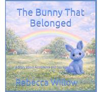 The Blue That Belonged: A Story About Acceptance and Courage: 1