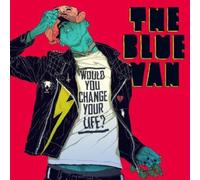 The Blue Van - Would You Change Your Life?