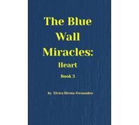 The Blue Wall Miracles: Heart