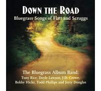 The Bluegrass Album Band - Down the Road: Songs of Flatt and Scruggs