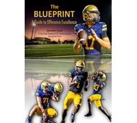 The Blueprint - A Guide to Offensive Excellence