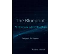 The Blueprint - AI Hyperscale Delivery Excellence: Designed for Success