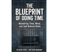 The Blueprint: Mastering Time, Mind and Self Behind Walls