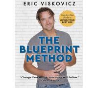 The Blueprint Method: The Ultimate Mind-Body Blueprint for Sustainable, Lasting Weight Loss