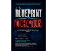 THE BLUEPRINT OF DECEPTION: Unmasking Public Housing Exploitation, Section 8 Vulnerabilities, and Quitclaim Deed Hijacking Rings in America.