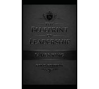 THE BLUEPRINT OF LEADERSHIP: BOLD EDITION