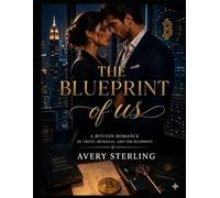 The Blueprint of Us: A Second Chance Billionaire Romance