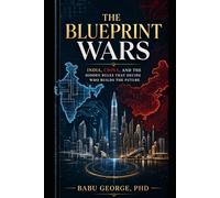 The Blueprint Wars: India, China, and the Hidden Rules That Decide Who Builds the Future