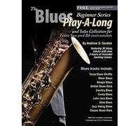 The Blues Play-A-Long And Solos Collection For Bb (Tenor) Sax - Beginner Series