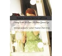 The Bluest Eyes: Michael Jackson's "Lolita" Fixation (Part One)