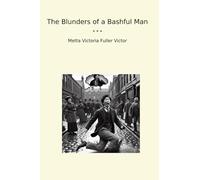 The Blunders of a Bashful Man