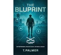 The Bluprint: Entrepreneur, Recon Scout, Father & Coach