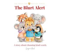 The Blurt Alert: A Brave-ish story about choosing kind words and serving up compliments
