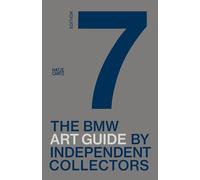 The BMW Art Guide by Independent Collectors: 7th Edition
