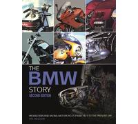 The BMW Motorcycle Story - second edition: Production and Racing Motorcycles from 1923 to the Present Day