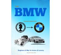The BMW Transformation: Engines of War to Icons of Luxury: 2