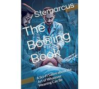 The Bo®ing Book: A Sci-Fi Satire about the Art of Whatever Meaning Can Be