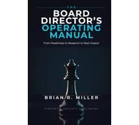 The Board Director's Operating Manual: From Readiness to Research to Real Impact