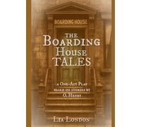 The Boarding House Tales: A One-Act Play Based on Short Stories by O. Henry