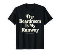 The Boardroom Is My Runway Seventies Lettering Powerful Chic Maglietta