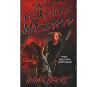 The Boarsville Massacre: An Extreme Post-Apocalyptic Slasher