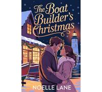 The Boat Builder's Christmas: A Sweet Grumpy Single Dad Christmas Romance: 1
