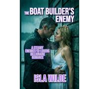 The Boat Builder's Enemy: A Steamy Enemies-to-Lovers Billionaire Romance