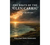 The Boats of the 'Glen Carrig': Illustrated Edition