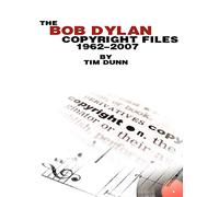 The Bob Dylan Copyright files 1962-2007